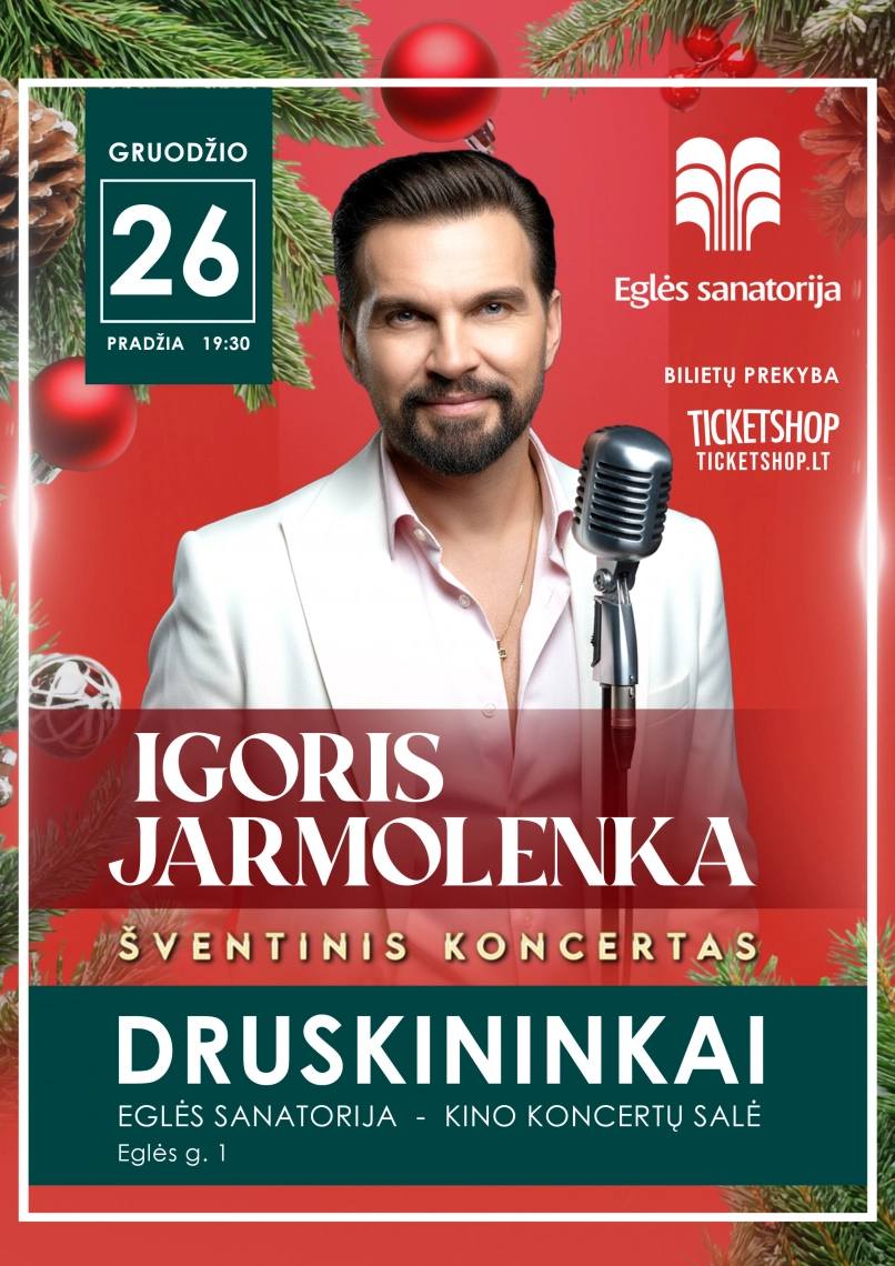 Buy tickets Igoris Jarmolenka Šventinis Koncertas | DRUSKININKAI Druskininkai, Eglės sanatorija | Comfort | Druskininkai December 26