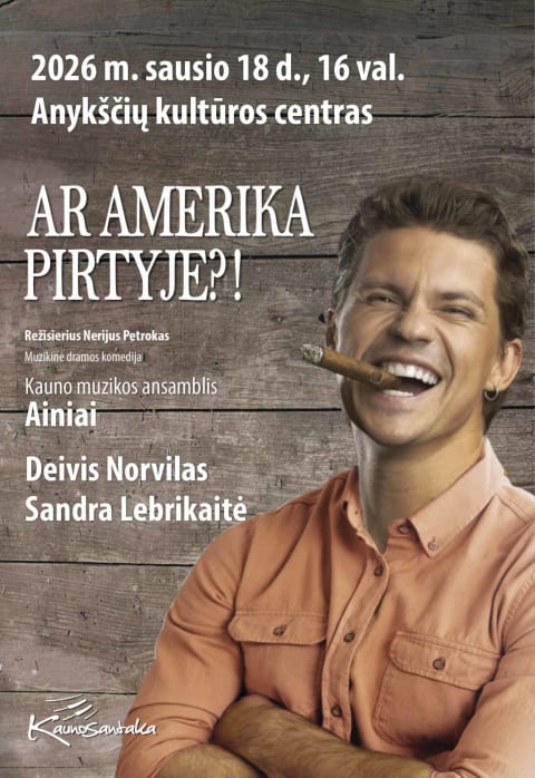 Pirkt biļetes Deivis Norvilas ir Sandra Lebrikaitė muzikinėje komedijoje „AR AMERIKA PIRTYJE?!“ Anykščiai, Anykščių kultūros centras Janvāris 18