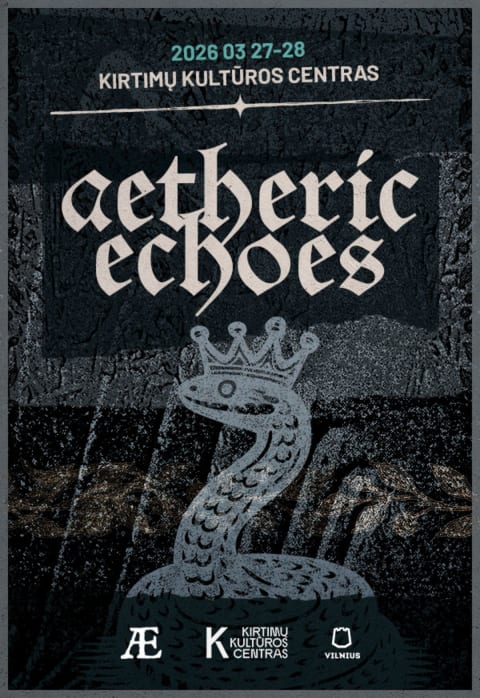 Pirkt biļetes AETHERIC ECHOES Vilnius, Kirtimų kultūros centras Marts 27-29