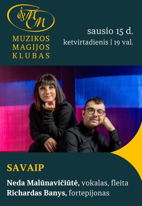 Pirkt biļetes SAVAIP | Richardas Banys ir Neda Malūnavičiūtė Vilnius, Muzikos magijos klubas Janvāris 15