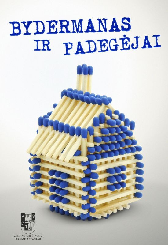 Купить билеты VŠDT | BYDERMANAS IR PADEGĖJAI | rež. Gildas Aleksa Šiauliai, Valstybinis Šiaulių dramos teatras Февраль 13