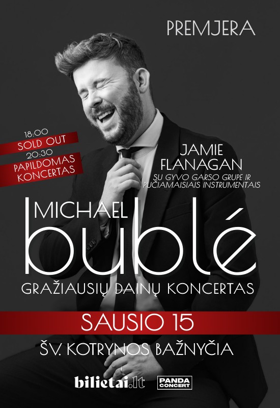 Pirkt biļetes Premjera | Gražiausių Michael Bublé dainų koncertas | atlieka Jamie Flanagan su gyvo garso grupe ir pučiamaisiais | PAPILDOMAS Vilnius, Šv. Kotrynos bažnyčia Janvāris 15