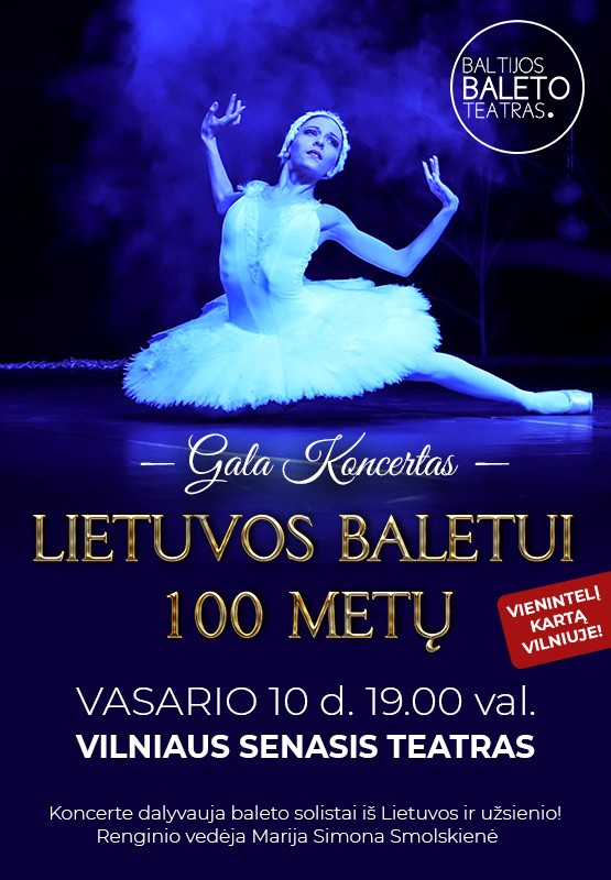 Pirkt biļetes Lietuvos baletui 100 metų! Gala koncertas! Vilnius, Vilniaus Senasis Teatras Februāris 10