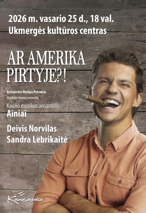Pirkti bilietus Deivis Norvilas ir Sandra Lebrikaitė muzikinėje komedijoje „AR AMERIKA PIRTYJE?!“ Ukmergė, Ukmergės kultūros centras Vasaris 25