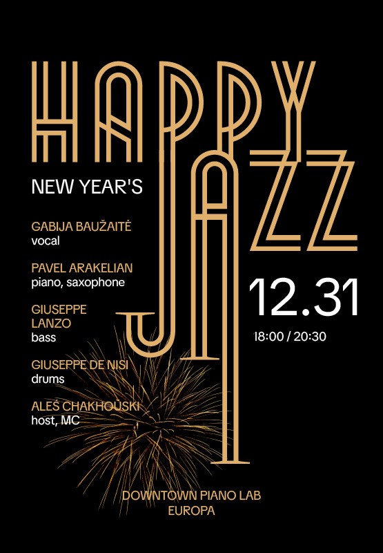 Pirkt biļetes HAPPY NEW YEARS JAZZ su Pavelu Arakelianu, Gabija ir dviem Giuseppėmis Vilnius, Downtown Piano Lab, PC Europa Decembris 31