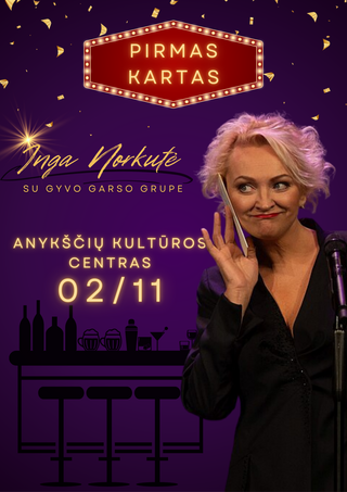 Pirkti bilietus PREMJERA! Inga Norkutė | Pirmas kartas  Anykščiai, Anykščių kultūros centras Vasaris 11