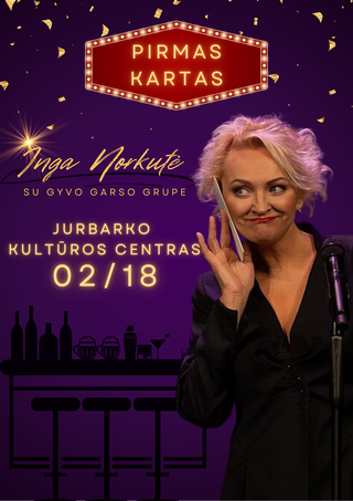 Pirkti bilietus PAKEISTA DATA. PREMJERA! Inga Norkutė | Pirmas kartas Jurbarkas, Jurbarko kultūros centras Kovas 27