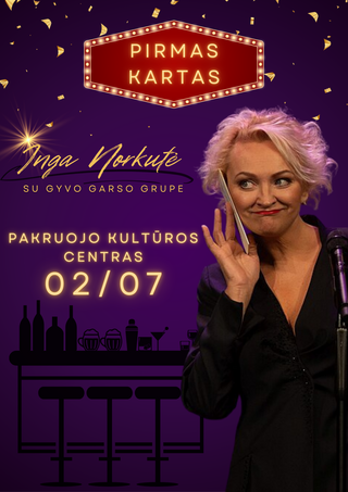 Pirkti bilietus PREMJERA! Inga Norkutė | Pirmas kartas  Pakruojis, Pakruojo kultūros centras Vasaris 07