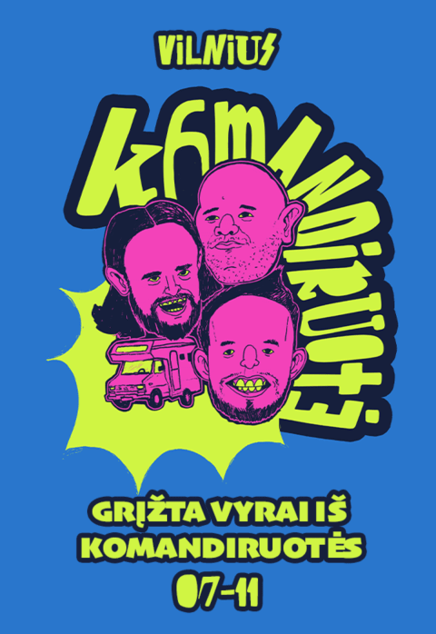 Buy tickets KOMANDIRUOTĖ'6: GRĮŽTA VYRAI IŠ KOMANDIRUOTĖS Vilnius, Baltasis tiltas July 11