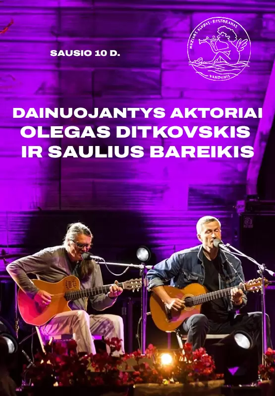 Pirkti bilietus Dainuojantys aktoriai Olegas Ditkovskis ir Saulius Bareikis Palanga, Muzikos klubas Vandenis Sausis 10