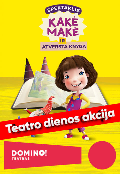 Pirkti bilietus DOMINO teatras | KAKĖ MAKĖ IR ATVERSTA KNYGA Panevėžys, Bistrampolio dvaras Kovas 28