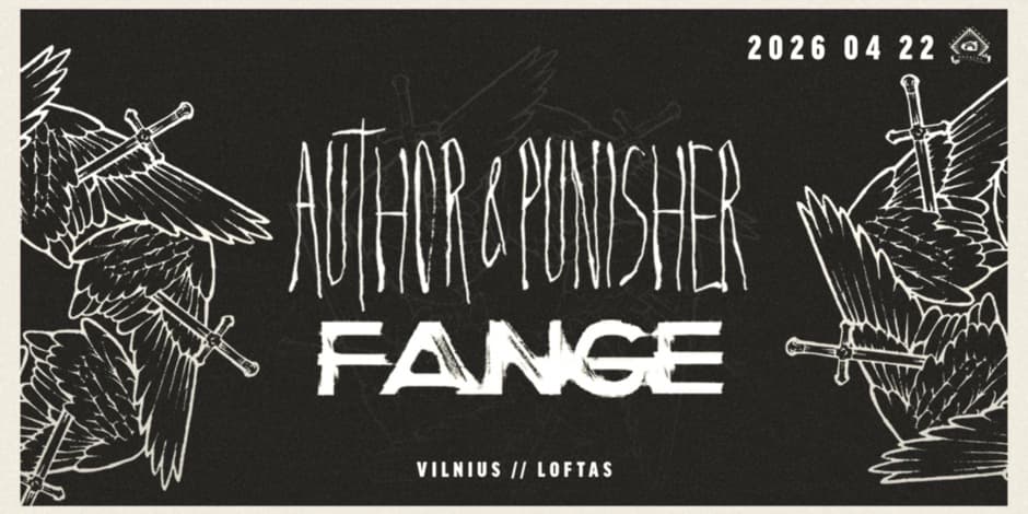 Купить билеты Author & Punisher [US] / Fange [FR] // Loftas // 04.22 Vilnius, Menų fabrikas LOFTAS Апрель 22
