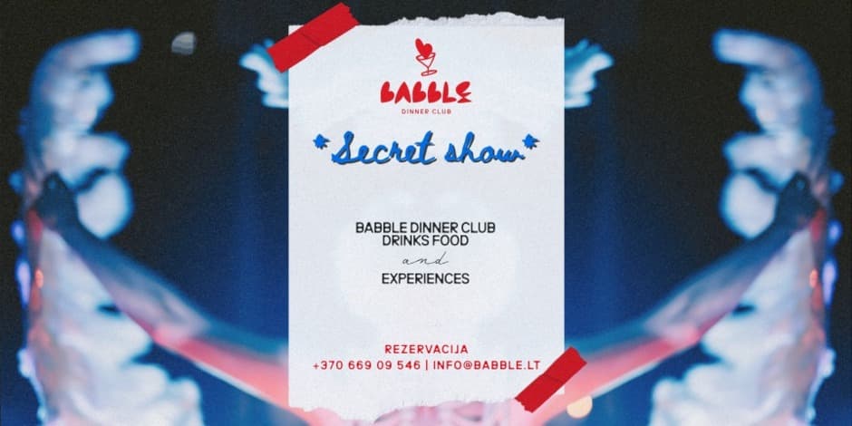 Pirkti bilietus Babble Dinner Club | SECRET SHOW 02.07 Vilnius, Babble restoranas Vasaris 07