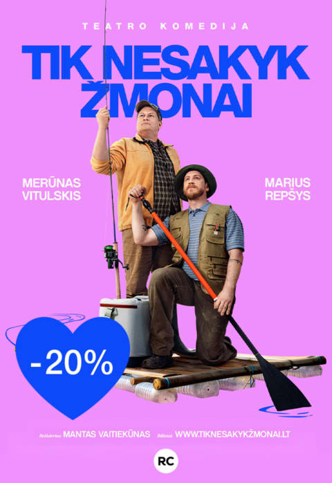 Pirkti bilietus Teatro komedija TIK NESAKYK ŽMONAI Palanga, Palangos koncertų salė Vasaris 13