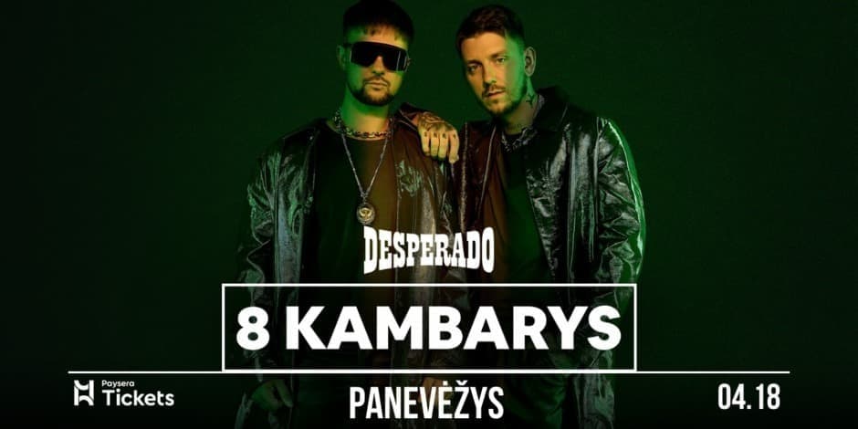 Pirkti bilietus 8 KAMBARYS | PANEVĖŽYS Panevėžys, Desperado Balandis 18