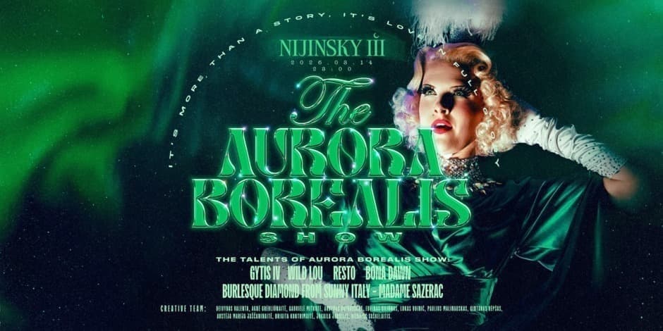 Купить билеты THE AURORA BOREALIS CABARET SHOW | Saturday (03.14) Vilnius, NIJINSKY III Март 14