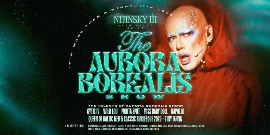 Pirkt biļetes THE AURORA BOREALIS CABARET SHOW | Friday (03.27) Vilnius, NIJINSKY III Marts 27