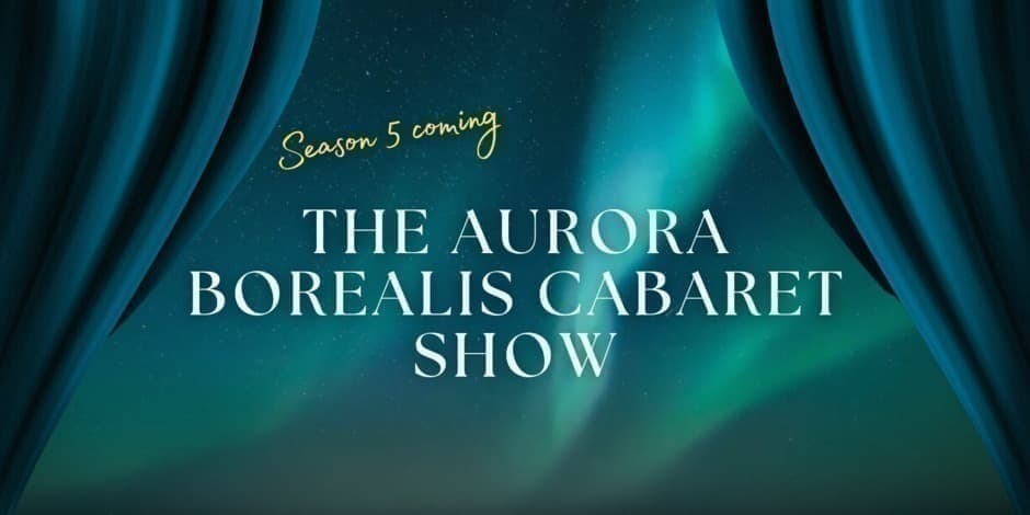 Pirkti bilietus SEASON CLOSING: THE AURORA BOREALIS CABARET SHOW | Saturday (05.30) Vilnius, NIJINSKY III Gegužė 30