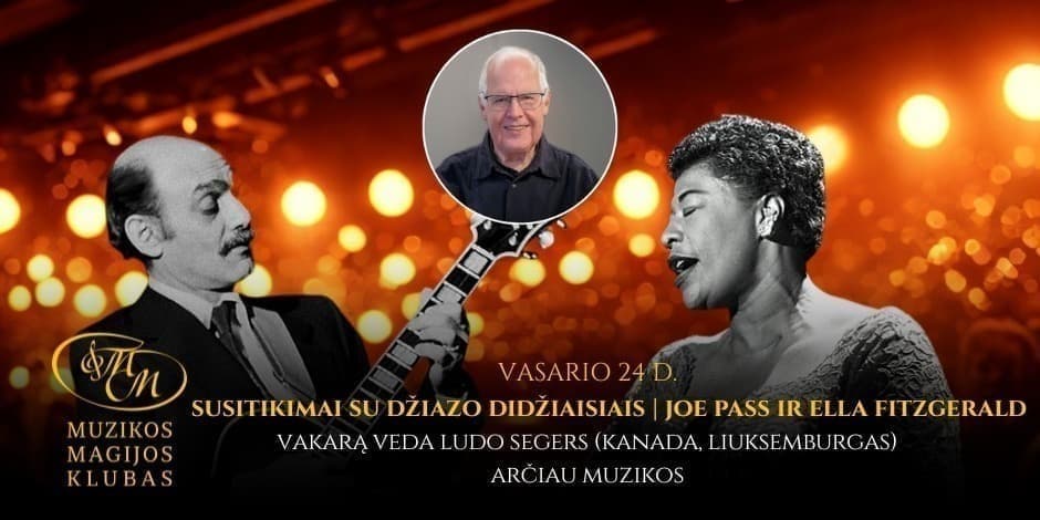 Купить билеты Susitikimai su džiazo didžiaisiais | Joe Pass'as ir Ella Fitzgerald Vilnius, Muzikos magijos klubas Февраль 24