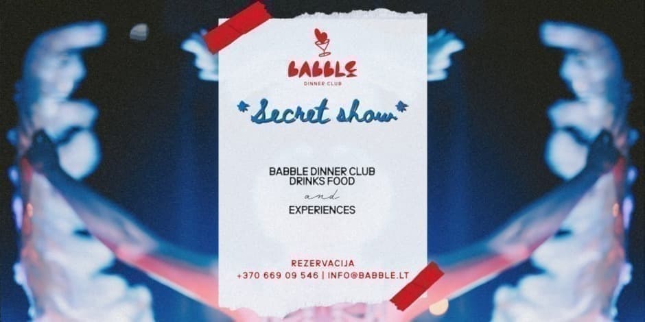 Pirkti bilietus Babble Dinner Club | SECRET SHOW 04.17 Vilnius, Babble restoranas Balandis 17