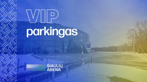 Pirkti bilietus VIP parkingas | Šiaulių arena | LKL: „Šiauliai“ – „Nevėžis-Paskolų klubas“ Šiauliai, Šiaulių arena Gegužė 03