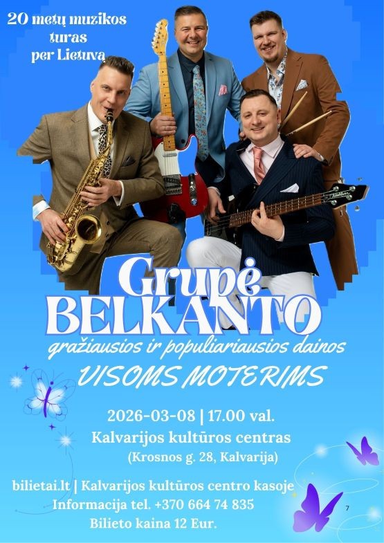 Pirkt biļetes Grupės Belkanto gyvo garso muzikinis vakaras | Kalvarijos Kalvarija, Kalvarijos kultūros rūmai Marts 08