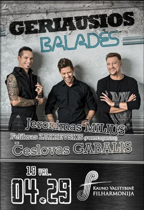Pirkti bilietus GERIAUSIOS BALADĖS | Č. Gabalis, J. Milius ir F. Zakrevskis Kaunas, Kauno valstybinė filharmonija Balandis 29