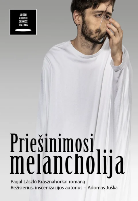 Buy tickets JMDT | PRIEŠINIMOSI MELANCHOLIJA rež. Adomas Juška Panevėžys, Juozo Miltinio dramos teatras March 13
