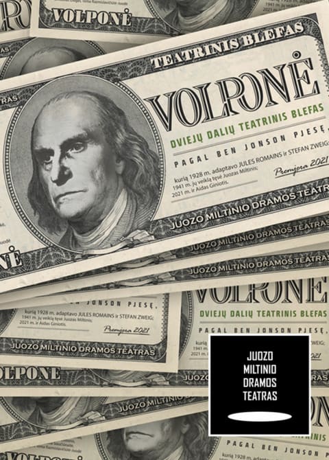Buy tickets JMDT  | VOLPONĖ rež. Aidas Giniotis Panevėžys, Juozo Miltinio dramos teatras March 15