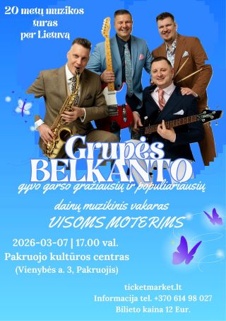 Buy tickets Grupės Belkanto gyvo garso muzikinis vakaras Pakruojis, Pakruojo kultūros centras March 07